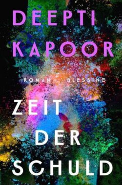 Zeit der Schuld – Deepti Kapoor