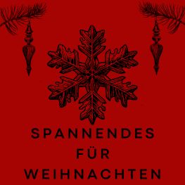 Spannendes für Weihnachten